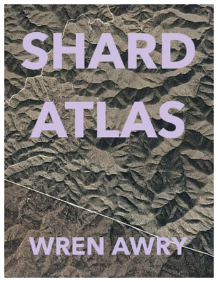 Shard Atlas by Wren Awry book cover from Goodreads